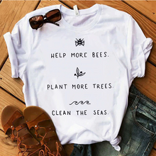 Load image into Gallery viewer, Help the Bees. Plant More Trees. Clean the Seas Shirt
